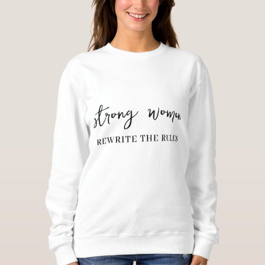 Well Behaved Women Dont Make History Quote Sweatshirt (Vorderseite)