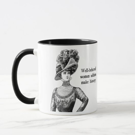 { Well-Behaved Women } selten History Tasse (Links)