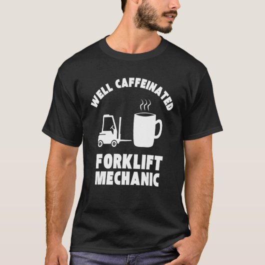 Well Caffeinated Funny Forklift Mechanic T-Shirt (Vorderseite)