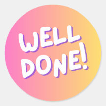 “Well Done!” Colorful Encouragement Sticker