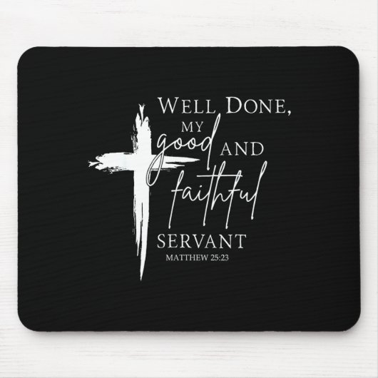 Well Done Good And Faithful Servant Christian Bibl Mousepad (Vorne)