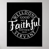 Well Done Good And Faithful Servant Matthew 25 23 Poster (Vorne)