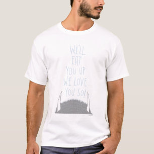 We'll Eat You Up We Love You So! - Blau T-Shirt