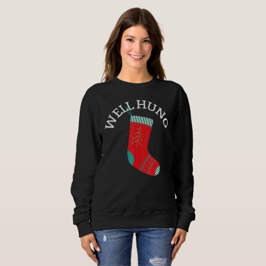 Well Hung Christmas Stocking  Sarcastic Sweatshirt (Vorne ganz)