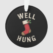 Well Hung Dirty Christmas Strumpf Holiday Geschenk Ornament (Vorderseite)