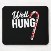 Well Hung Funny Christmas Candy Cane Well Hung Mousepad (Vorne)