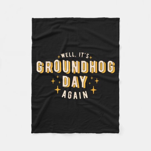 Well Its Groundhog Day Again Funny Men Women Retro Fleecedecke (Vorderseite)