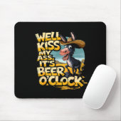 Well Kiss My It's Beer O' Clock Drinking Beer  Mousepad (Mit Mouse)