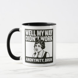 Well My Way Didn't Work - Female - Mug Tasse