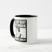 Well My Way Didn't Work - Female - Mug Tasse (Vorderseite Links)