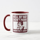 Well My Way Didn't Work - Female - Mug Tasse (Links)