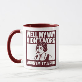 Well My Way Didn't Work - Female - Mug Tasse