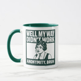 Well My Way Didn't Work - Female - Mug Tasse