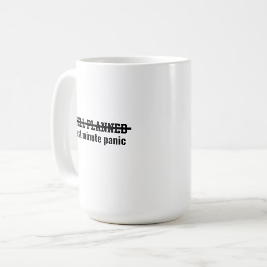 Well planned Last minute panic Kaffeetasse (Vorderseite Links)