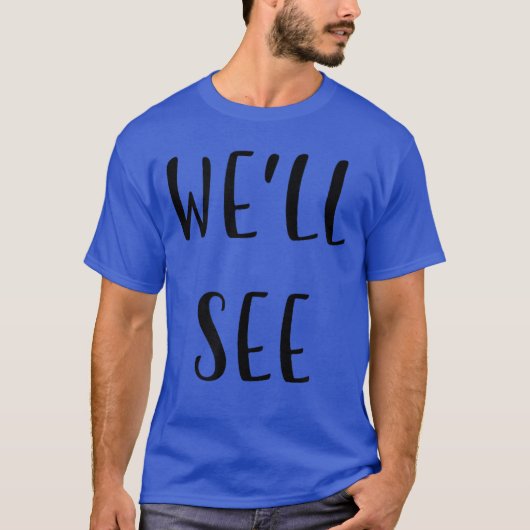 Well see Funny Idea White Lie Party retro T-Shirt (Vorderseite)