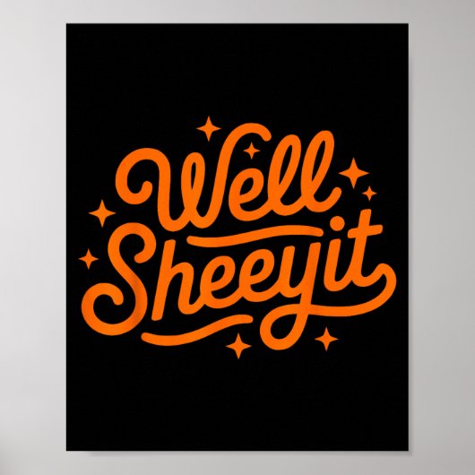 Well Sheeyi Funny Southern Usa Slang Tee Redneck M Poster (Vorne)