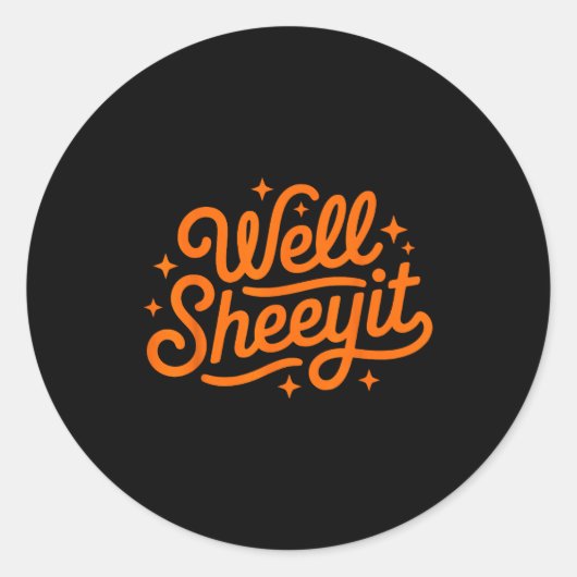 Well Sheeyi Funny Southern Usa Slang Tee Redneck M Runder Aufkleber (Vorderseite)