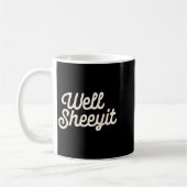 Well Sheeyit Funny Quote Dark Adult Humor Kaffeetasse (Links)