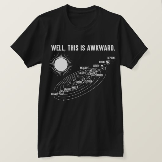 Well This Is Awkward Funny Sarcastic Humor Quote T-Shirt (Design vorne)