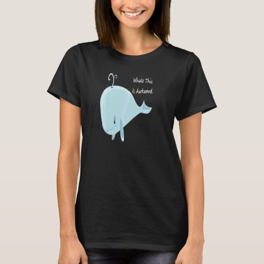 Well This Is Awkward Whale This Is Awkward Pul Ho T-Shirt (Vorderseite)