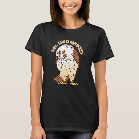 Well This Is Hawkward Bird Watching Design T-Shirt (Vorderseite)