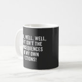 Well, well, well, if it isn't the consequences kaffeetasse (Vorderseite Links)
