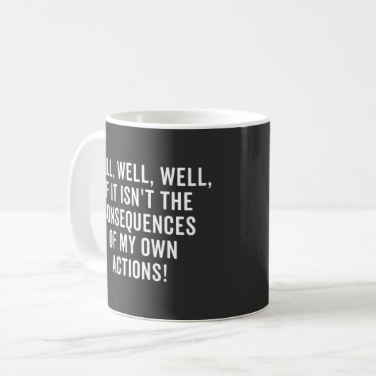 Well, well, well, if it isn't the consequences kaffeetasse (Vorderseite Links)