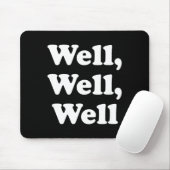 Well, Well, Well Trend, Funny Social Media Shirt F Mousepad (Mit Mouse)