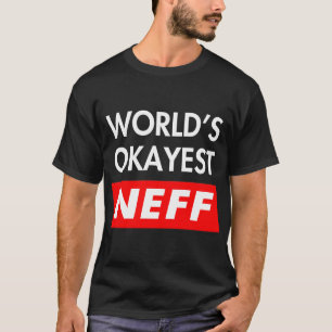 Wellds okay est Neff T-Shirt