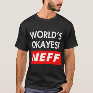 Wellds okay est Neff T-Shirt