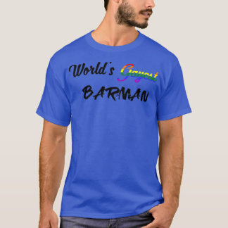 Welldx27s gayest barman T-Shirt