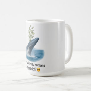 Wellen, Geld machen - Whale Power Poster Kaffeetasse
