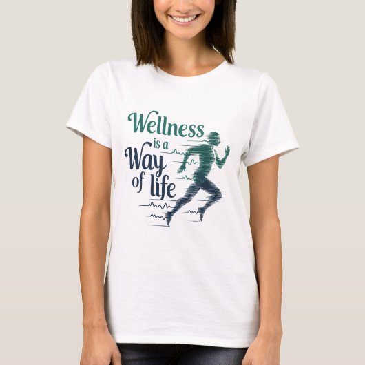 Wellness ist eine Lebensweise Motivierend Zitate T-Shirt (Vorderseite)