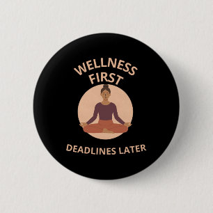 Wellness zuerst, Deadlines später Yoga-Achtsamkeit Button