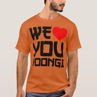 WeLoveYouYoongi Wir Liebe Sie Yoongi T-Shirt