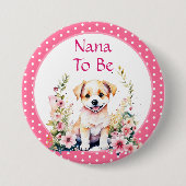 Welpe dachte, Nana sei | Babydusche Button (Vorderseite)