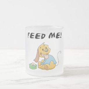 Welpen Füttere Mich T-Shirts und Geschenke Mattglastasse