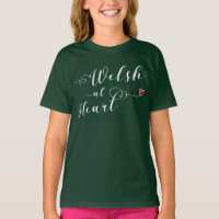Welsh at Heart Tee Shirt, Wales