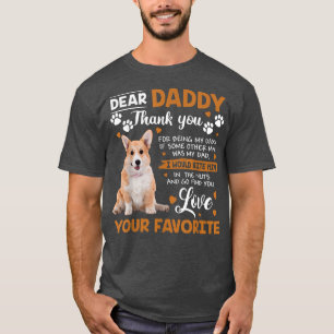 Welsh Corgi Dog Dear Daddy Thank You For Being My T-Shirt