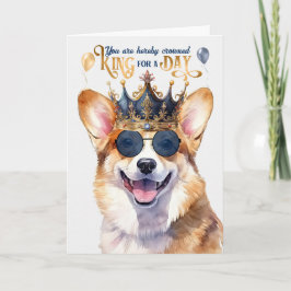 Welsh Corgi Dog King für den Tag Funny Geburtstag Karte