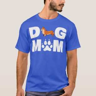 Welsh Corgi Dog Mama Funny Welsh Corgi Dog Lover 1 T-Shirt