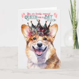 Welsh Corgi Dog Queen für den Tag Funny Birthday Karte