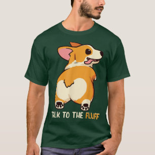 Welsh Corgi Sprechen Sie mit dem Fluff-Hundebesitz T-Shirt
