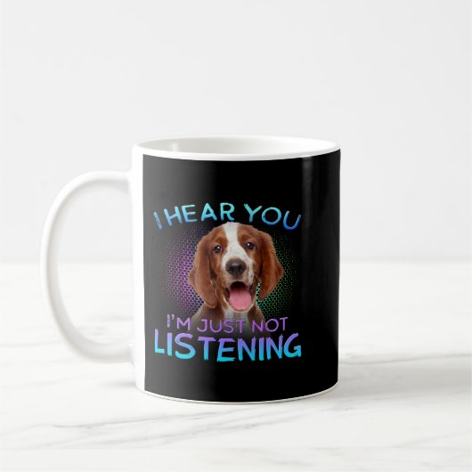 Welsh Springer Spaniel Ich höre, du hörst nicht zu Kaffeetasse (Links)