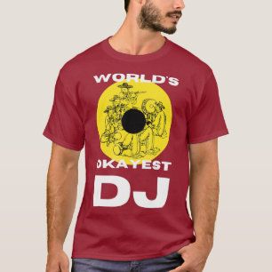 Welt abest dj für Plattenspieljockey-Musikproduzen T-Shirt