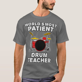 Welt geduldigster Schlagzeuglehrer Drummer Lustig T-Shirt