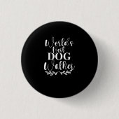 WELT IST BEST DOG WALKER BUTTON (Vorderseite)