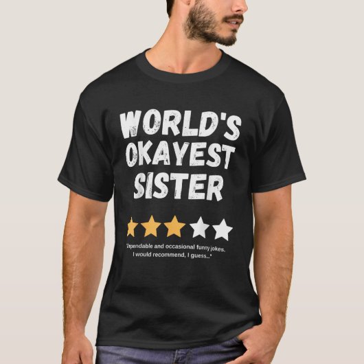 Welt ist gerade Schwester Funny Gag T-Shirt (Vorderseite)