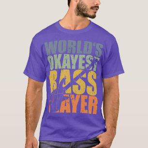 WELT OKAYEST BASS PLAYER lustiges Bassist Geschenk T-Shirt