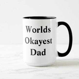 Welt"Okayest" Vater Tasse
